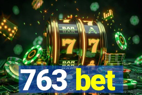 763 bet